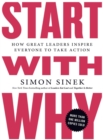 Start with Why : How Great Leaders Inspire Everyone to Take Action - Book