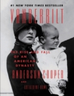 Vanderbilt : The Rise and Fall of an American Dynasty - Book