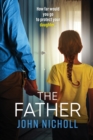 The Father : The completely gripping crime thriller from John Nicholl - Book