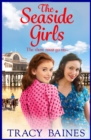 The Seaside Girls : The start of a wonderful historical saga series from Tracy Baines - eBook