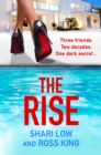 The Rise : As seen on ITV - a gritty, glamorous thriller from Shari Low and TV's Ross King - eBook