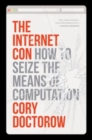 The Internet Con : How to Seize the Means of Computation - Book