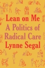 Lean on Me : A Politics of Radical Care - eBook