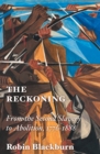 The Reckoning : From the Second Slavery to Abolition, 1776-1888 - eBook