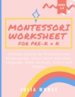 Montessori Worksheet for Pre-K & K : Animals Activity for Preschool and Kindergarten. Learn about Alphabet, Language, Math, Animals, Colors and Shapes - Book