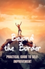 Beyond the Borders : Practical Guide to Self-Improvement - Book