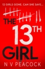 The 13th Girl : A dark, twisty, original thriller that you won't be able to put down - Book