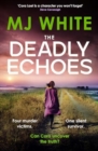 The Deadly Echoes : An addictive, fast-paced and nail-biting crime thriller - Book