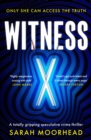 Witness X : A totally gripping speculative crime thriller - eBook