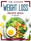 The Ultimate Weight Loss Recipe Book : For Beginners - Book