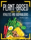 Plant-Based Diet For Athletes and Bodybuilders : Healthy recipes - Book