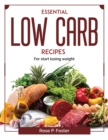 Essential Low Carb recipes : For start losing weight - Book