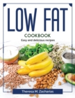 Low Fat Cookbook : Easy and delicious recipes - Book