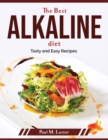 The Best Alkaline diet : Tasty and Easy Recipes - Book