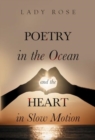 Poetry in the Ocean and the Heart in Slow Motion - Book