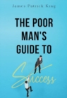 The Poor Man's Guide to Success - Book