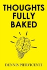 Thoughts Fully Baked - Book