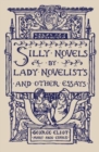 Silly Novels by Lady Novelists and Other Essays - Book