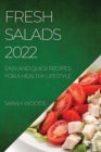 Fresh Salads 2022 : Easy and Quick Recipes for a Healthy Lifestyle - Book