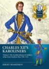 Charles XII's Karoliners : Volume 1: The Swedish Infantry & Artillery of the Great Northern War 1700-1721 - Book