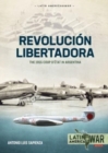 Revolucion Libertadora : Volume 1: The 1955 Coup d'Etat in Argentina - Book