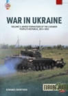 War in Ukraine Volume 3 : Armed Formations of the Luhansk People's Republic, 2014-2022 - Book