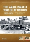 The Arab-Israeli War of Attrition, 1967-1973. Volume 2 : Fighting Across the Suez Canal - Book