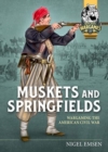 Muskets & Springfields : Wargaming the American Civil War 1861-1865 - Book