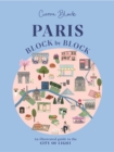 Paris, Block by Block : An Illustrated Guide to the Best of France's Capital - eBook