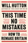 This Time No Mistakes : How to Remake Britain - Book