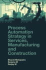 Process Automation Strategy in Services, Manufacturing and Construction - eBook