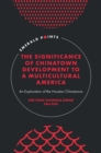 The Significance of Chinatown Development to a Multicultural America : An Exploration of the Houston Chinatowns - Book