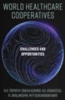 World Healthcare Cooperatives : Challenges and Opportunities - eBook