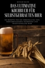 Das Ultimative Kochbuch Fur Selbstgebrautes Bier - Book