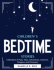 Children's bedtime stories : Collections of Fairy Tales, Adventures, Unicorns, Dragons, and Dinosaurs - Book