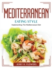 Mediterranean Eating Style : Implementing The Mediterranean Diet - Book