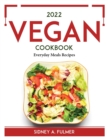 2022 Vegan Cookbook : Everyday Meals Recipes - Book