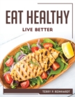 Eat Healthy, Live Better - Book