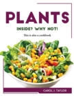 Plants inside? Why not! : This is also a cookbook - Book