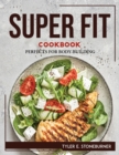 Super Fit Cookbook : Perfects for Body-Building - Book