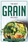 The Best Grain Recipes - Book