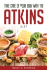 Take Care of Your Body with the Atkins Diet - Book