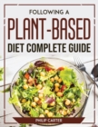 Following A Plant-Based Diet Complete Guide - Book