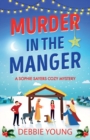 Murder in the Manger : A gripping festive cozy murder mystery from Debbie Young - Book