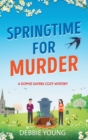 Springtime for Murder : A gripping cozy murder mystery from Debbie Young - Book