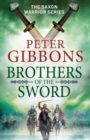 Brothers of the Sword : The action-packed historical adventure from award-winner Peter Gibbons - Book
