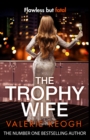 The Trophy Wife : A completely addictive, fast-paced psychological thriller - eBook