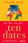 Ten Dates : An enemies-to-lovers romance from Rachel Dove - eBook