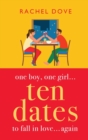 Ten Dates : An enemies-to-lovers romance from Rachel Dove - Book