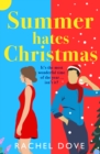 Summer Hates Christmas : A feel-good enemies-to-lovers romantic comedy from Rachel Dove - eBook